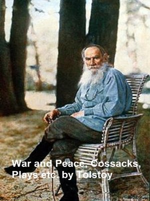 cover image of War and Peace, Cossacks, Plays, etc.